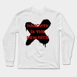 Naughty Is The New Nice Long Sleeve T-Shirt